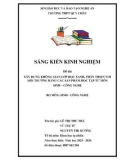 Sáng kiến kinh nghiệm THPT: Xây dựng không gian lớp học xanh, thân thiện với môi trường bằng các sản phẩm học tập từ môn Sinh - Công nghệ