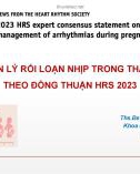 Bài giảng Quản lý rối loạn nhịp trong thai kỳ theo đồng thuận HRS 2023 - Ths.Bs Trần Lê Uyên Phương