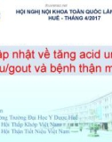 Bài giảng Cập nhật về tăng acid uric máu/gout và bệnh thận mạn - GS. TS. Võ Tam