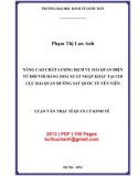 Luận văn Thạc sĩ Kinh tế: Nâng cao chất lượng dịch vụ hải quan điện tử đối với hàng hoá xuất nhập khẩu tại chi cục hải quan đường sắt quốc tế Yên Viên