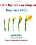 Bài giảng Cơ sinh học mô sụn khớp và Thoái hóa khớp - Ngô Quốc Đạt