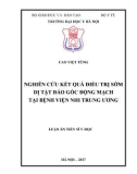 Luận án tiến sĩ Y học: Nghiên cứu kết quả điều trị sớm dị tật đảo gốc động mạch tại Bệnh viện Nhi trung ương