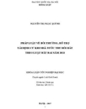 Khóa luận tốt nghiệp Luật kinh doanh: Pháp luật về bồi thường, hỗ trợ tái định cư khi Nhà nước thu hồi đất theo Luật đất đai năm 2013