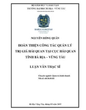 Luận văn Thạc sĩ Kinh tế: Hoàn thiện công tác quản lý trị giá hải quan tại Cục Hải quan tỉnh Bà Rịa - Vũng Tàu