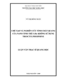 Luận văn Thạc sĩ Quang học: Chế tạo và nghiên cứu tính chất quang của nano tinh thể CdSe không sử dụng trioctylphosphine