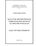 Luận văn Thạc sĩ Kinh tế: Quản lý thu thuế đối với doanh nghiệp ngoài quốc doanh tại Cục thuế tỉnh Tuyên Quang