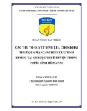 Luận văn Thạc sĩ Quản trị kinh doanh: Các yếu tố quyết định lựa chọn khai thuế qua mạng - Nghiên cứu tình huống tại chi Cục Thuế huyện Thống Nhất tỉnh Đồng Nai