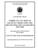 Tóm tắt luận văn Thạc sĩ Quản trị kinh doanh: Nghiên cứu các nhân tố tạo áp lực trong công việc đối với công chức ngành thuế Trà Vinh