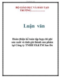 Luận văn: Hoàn thiện kế toán tập hợp chi phí sản xuất và tính giá thành sản phẩm tại Công ty TNHH SX&TM Sao Đỏ