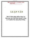 LUẬN VĂN: Một số biện pháp nhằm nâng cao hiệu quả sản xuất kinh doanh ở công ty Cổ phần Xây dựng Bạch Đằng