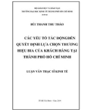 Luận văn Thạc sĩ Kinh tế: Các yếu tố tác động đến quyết định lựa chọn thương hiệu bia của khách hàng tại thành phố Hồ Chí Minh