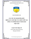 Luận văn Thạc sĩ: Các yếu tố ảnh hưởng đến động lực làm việc của nhân viên tại Công ty cổ phần Đại Lý Hàng Hải Việt Nam