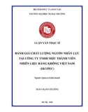 Luận văn Thạc sĩ Quản trị kinh doanh: Đánh giá chất lượng nguồn nhân lực tại Công ty TNHH MTV Nhiên liệu Hàng không Việt Nam (Skypec)