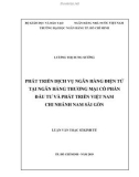 Luận văn Thạc sĩ Kinh tế: Phát triển dịch vụ ngân hàng điện tử tại Ngân hàng thương mại cổ phần Đầu tư và Phát triển Việt Nam chi nhánh Nam Sài Gòn