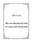 TIỂU LUẬN:  Báo cáo tổng hợp tại công ty Công trình đường thuỷ