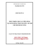 Luận văn Thạc sĩ Quản trị kinh doanh: Phát triển cho vay tiêu dùng tại Ngân hàng TMCP Sài Gòn - Hà Nội  - Chi nhánh Đà Nẵng