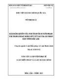 Tóm tắt Luận văn Thạc sĩ Luật Hiến pháp và Luật Hành chính: Bảo đảm quyền của người dưới 18 tuổi phạm tội trong hoạt động xét xử tại Tòa án nhân dân tỉnh Đắk Lắk