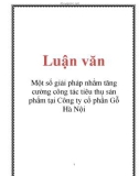 Luận văn: Một số giải pháp nhằm tăng cường công tác tiêu thụ sản phẩm tại Công ty cổ phần Gỗ Hà Nội