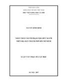 Luận văn Thạc sĩ Luật học: Nhân thân người phạm tội giết người trên địa bàn Thành phố Hồ Chí Minh