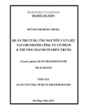 Tóm tắt luận văn Thạc sĩ Quản trị kinh doanh: Quản trị cung ứng nguyên vật liệu tại Chi nhánh Công ty Cổ Phần & Thương mại Muối Miền Trung