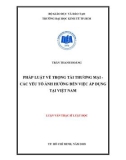 Luận văn Thạc sĩ Luật học: Pháp luật về trọng tài thương mại   các yếu tố ảnh hưởng đến việc áp dụng tại Việt Nam