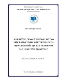 Luận văn Thạc sĩ Kinh tế: Ảnh hưởng của Quỹ trợ vốn tự tạo việc làm (CEP) đối với thu nhập của hộ nghèo trên địa bàn thành phố Cao Lãnh, tỉnh Đồng Tháp