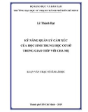 Luận văn Thạc sĩ Tâm lí học: Kỹ năng quản lý cảm xúc của học sinh trung học cơ sở trong giao tiếp với cha mẹ