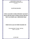 Tóm tắt Luận án Tiến sỹ Kinh tế: Nâng cao chất lượng tín dụng tại ngân hàng thương mại cổ phần ngoại thương Việt Nam trong quá trình hội nhập