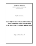 Luận án Tiến sĩ Kinh tế: Hoàn thiện tổ chức công tác kế toán tại các doanh nghiệp hoạt động theo mô hình công ty mẹ - công ty con thuộc Bộ Quốc phòng