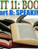 Bài giảng Tiếng Anh 12 - Unit 11: Books (Speaking)