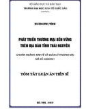 Tóm tắt Luận án Tiến sỹ Kinh tế: Phát triển thương mại bền vững trên địa bàn Tỉnh Thái Nguyên