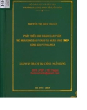 Luận văn Thạc sĩ Quản trị kinh doanh: Phát triển kinh doanh sản phẩm thẻ mua xăng dầu F-CARD tại Ngân hàng TMCP Xăng dầu Petrolimex