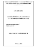 Tóm tắt Luận án Tiến sỹ Kinh tế: Nghiên cứu năng lực cạnh tranh của ngành vận tải biển Việt Nam