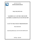 Luận văn Thạc sĩ Quản trị kinh doanh: Tạo động lực làm việc cho người lao động tại Khách sạn Sài Gòn Ban Mê