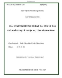 Tóm tắt Luận văn Thạc sĩ Luật Hiến pháp và Luật Hành chính: Giải quyết khiếu nại về đất đai của Ủy ban nhân dân thị xã Thuận An, tỉnh Bình Dương