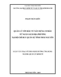 Luận văn Thạc sĩ Quản lý kinh tế: Quản lý vốn đầu tư xây dựng cơ bản từ ngân sách địa phương tại Bộ chỉ huy quân sự tỉnh Thái Nguyên