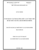Tóm tắt Luận văn Thạc sĩ Luật Hiến pháp và Luật hành chính: Tuyển dụng và sử dụng công chức xã - từ thực tiễn huyện Thuỷ Nguyên, thành phố Hải Phòng