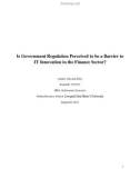 Master Thesis in Economics: Is Government Regulation Perceived to be a Barrier to IT Innovation in the Finance Sector?