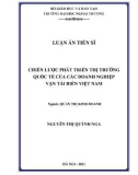 Luận án Tiến sĩ Quản trị kinh doanh: Chiến lược phát triển thị trường quốc tế của các doanh nghiệp vận tải biển Việt Nam