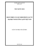 Luận văn Thạc sĩ Luật học: Hoàn thiện các quy định pháp luật về đại học ngoài công lập ở Việt Nam