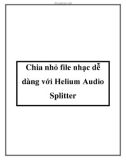 Chia nhỏ file nhạc dễ dàng với Helium Audio Splitter