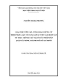 Luận văn Thạc sĩ Kinh tế: Giao nộp, tiếp cận, công khai chứng cứ theo pháp luật tố tụng dân sự Việt Nam hiện nay từ thực tiễn xét xử tại Tòa án nhân dân quận Tân Bình, thành phố Hồ Chí Minh