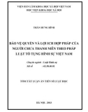 Tóm tắt Luận án Tiến sĩ Luật học: Bảo vệ quyền và lợi ích hợp pháp của người chưa thành niên theo pháp luật tố tụng hình sự Việt Nam