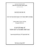 Luận văn Thạc sĩ Ngôn ngữ và Văn hóa Việt Nam: Tản văn Nguyễn Ngọc Tư từ góc nhìn văn hóa