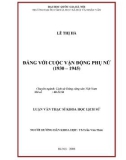 Luận văn Thạc sĩ Khoa học lịch sử: Đảng với cuộc vận động phụ nữ (1930 – 1945)