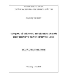 Luận văn Thạc sĩ Báo chí: Tin quốc tế trên sóng truyền hình của Đài phát thanh truyền hình Vĩnh Long