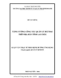 Luận văn Thạc sĩ Quản lý kinh tế: Tăng cường công tác quản lý đất đai trên địa bàn tỉnh Lai Châu