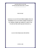 Luận án Tiến sĩ Khoa học môi trường: Đánh giá tài nguyên đất  nông nghiệp, đề xuất mô hình sử dụng đất nông nghiệp với một số cây trồng có hiệu quả kinh tế và bền vững về môi trường trên địa bàn tỉnh Sơn La