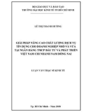 Luận văn Thạc sĩ Kinh tế: Giải pháp nâng cao chất lượng dịch vụ tín dụng cho doanh nghiệp nhỏ và vừa tại Ngân hàng TMCP Đầu tư và phát triển Việt Nam chi nhánh Nam Đồng Nai