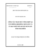 Luận văn Thạc sĩ Quản lý công: Công tác tham mưu tổng hợp tại Văn phòng Hội đồng nhân dân, Uỷ ban nhân dân huyện Hưng Hà, tỉnh Thái Bình